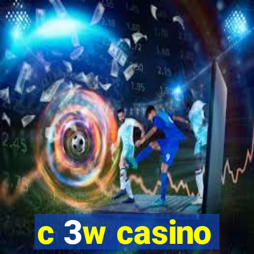 c 3w casino